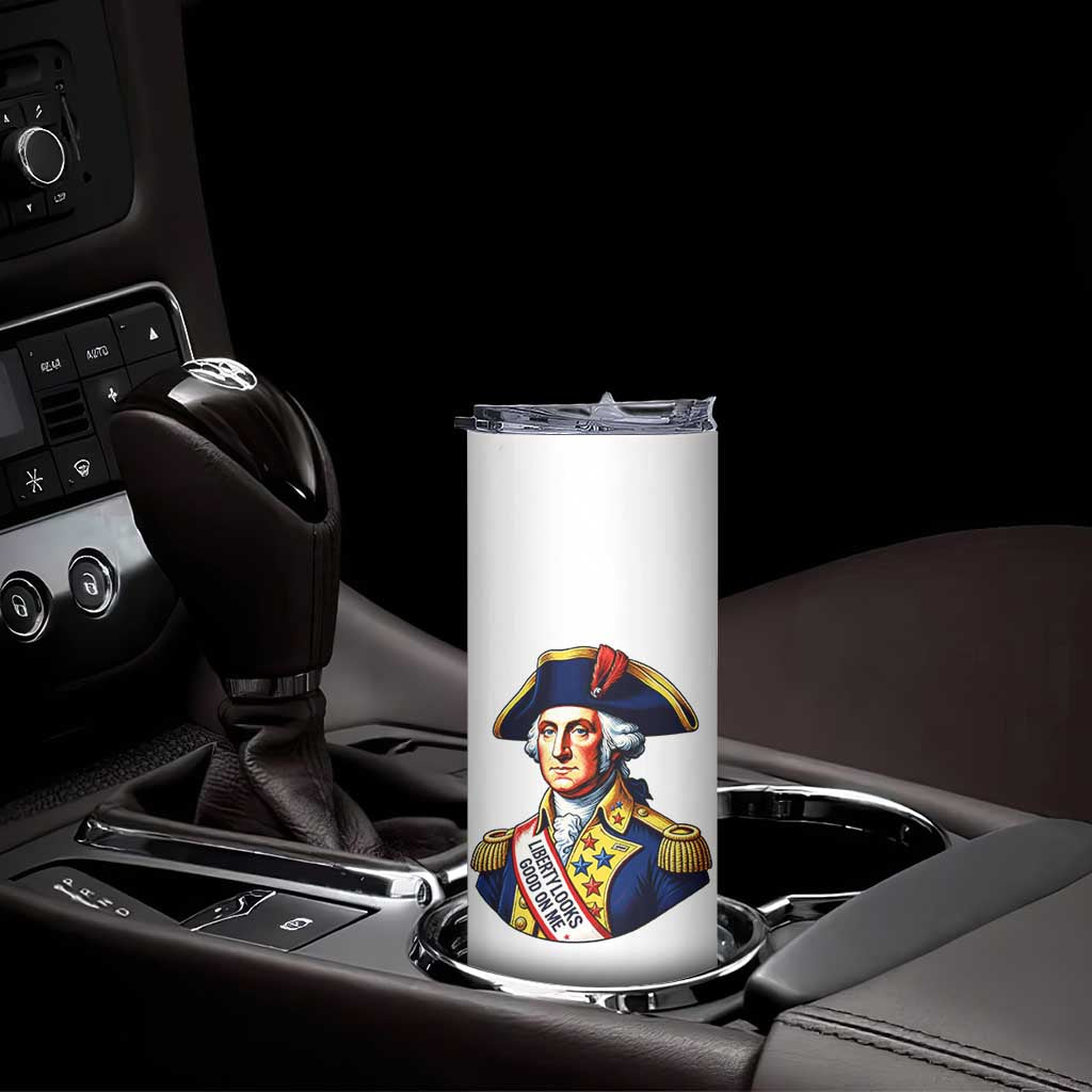 George Washington Patriotic History Graphic Skinny Tumbler Liberty Looks Good On Me 4th of July Founding Father Humor
