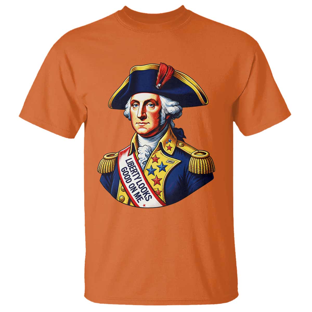 George Washington Patriotic History Graphic T Shirt Liberty Looks Good On Me 4th of July Founding Father Humor