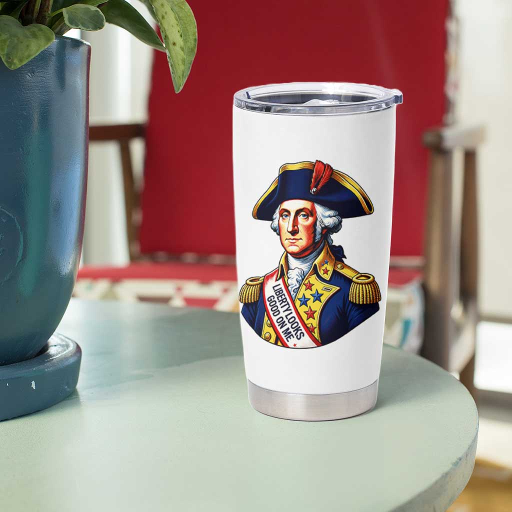 George Washington Patriotic History Graphic Tumbler Cup Liberty Looks Good On Me 4th of July Founding Father Humor