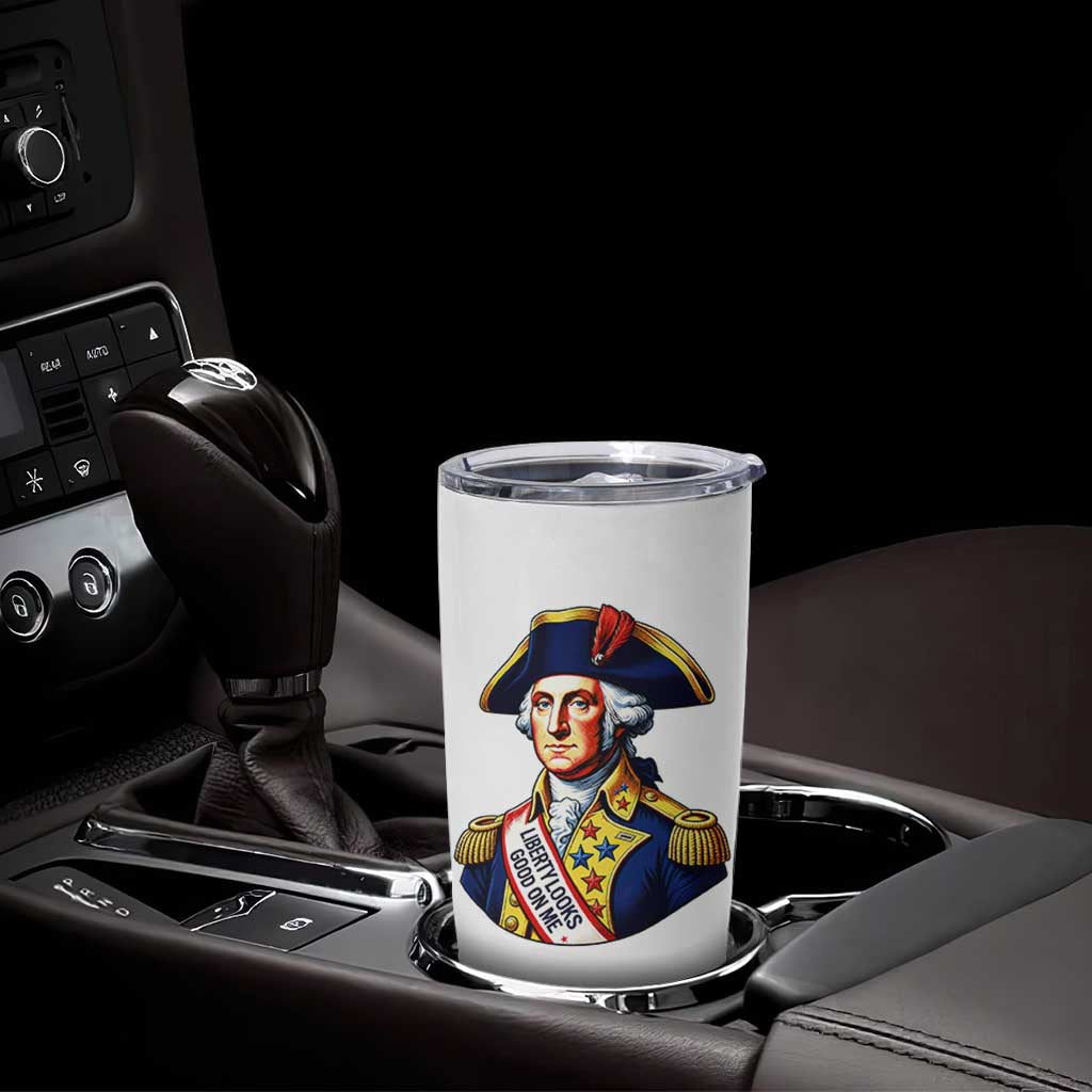 George Washington Patriotic History Graphic Tumbler Cup Liberty Looks Good On Me 4th of July Founding Father Humor