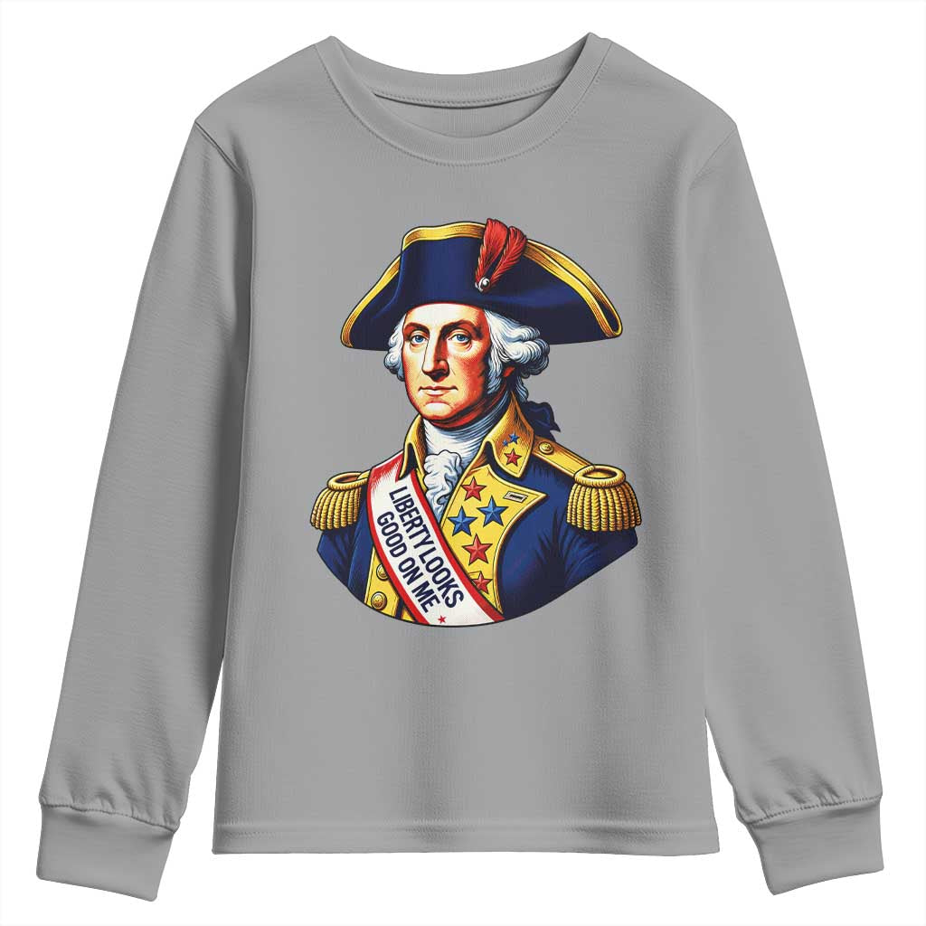 George Washington Patriotic History Graphic Youth Sweatshirt Liberty Looks Good On Me 4th of July Founding Father Humor