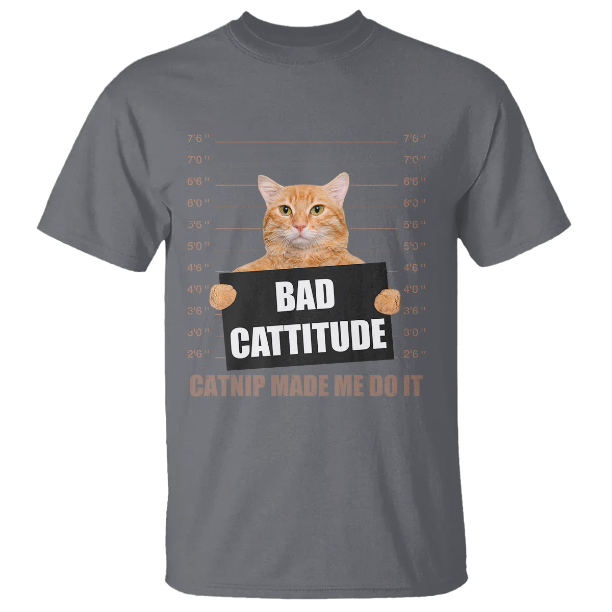 Funny Cat Mugshot T Shirt Bad Cattitude Catnip Made Me Do It - Wonder Print Shop