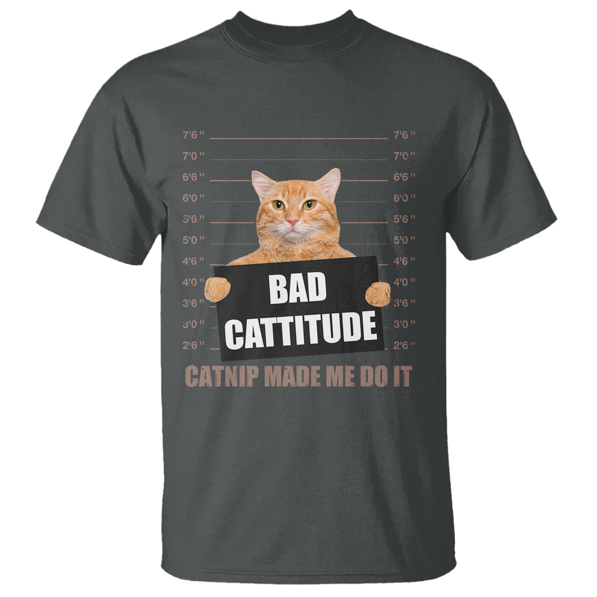 Funny Cat Mugshot T Shirt Bad Cattitude Catnip Made Me Do It - Wonder Print Shop
