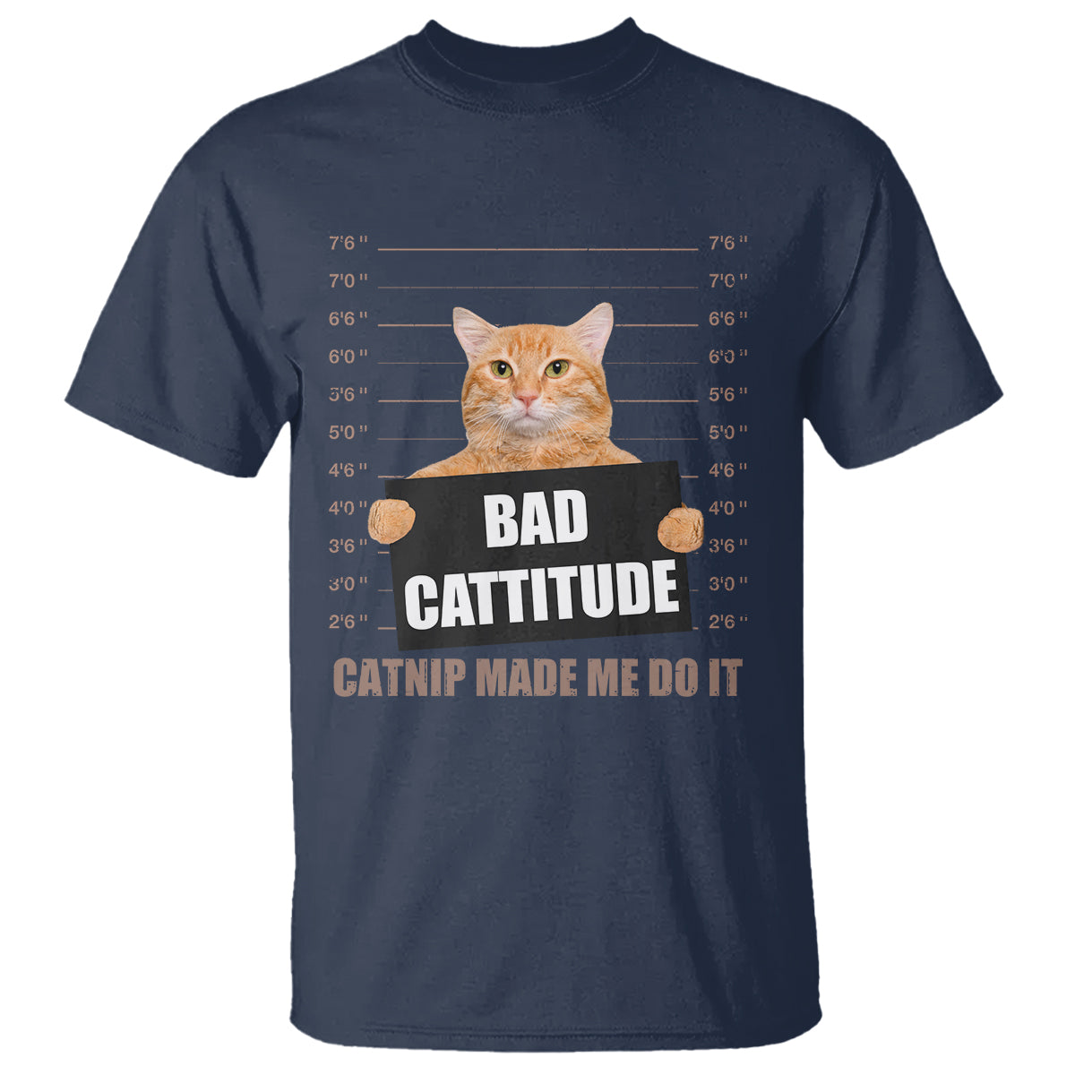 Funny Cat Mugshot T Shirt Bad Cattitude Catnip Made Me Do It - Wonder Print Shop
