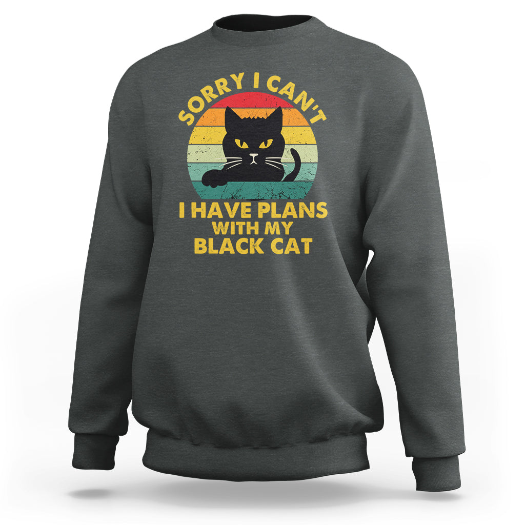 Cat Lover Sweatshirt Sorry I Can't I Have Plans With My Black Cat - Wonder Print Shop