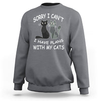 Cat Lover Sweatshirt Sorry I Can't I Have Plans With My Cats - Wonder Print Shop