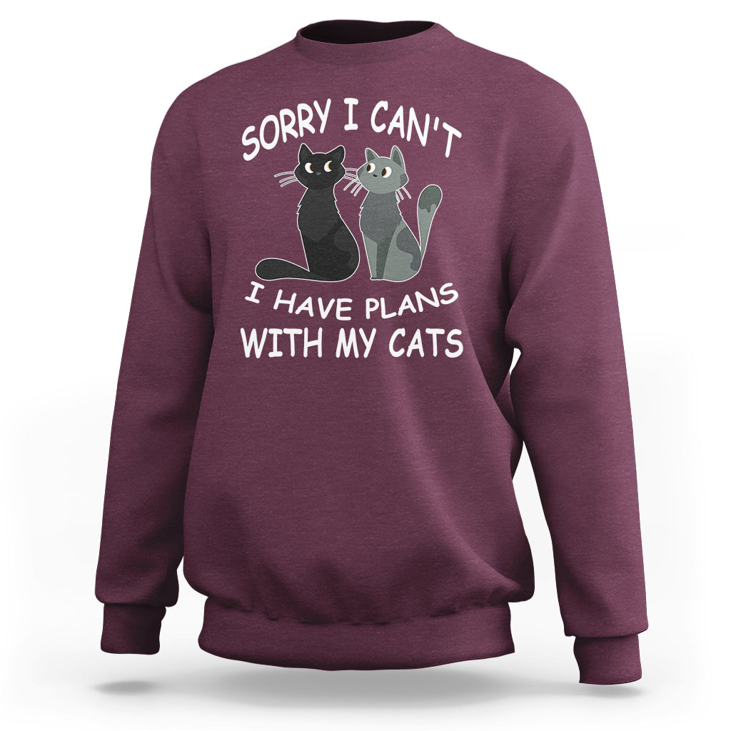 Cat Lover Sweatshirt Sorry I Can't I Have Plans With My Cats - Wonder Print Shop