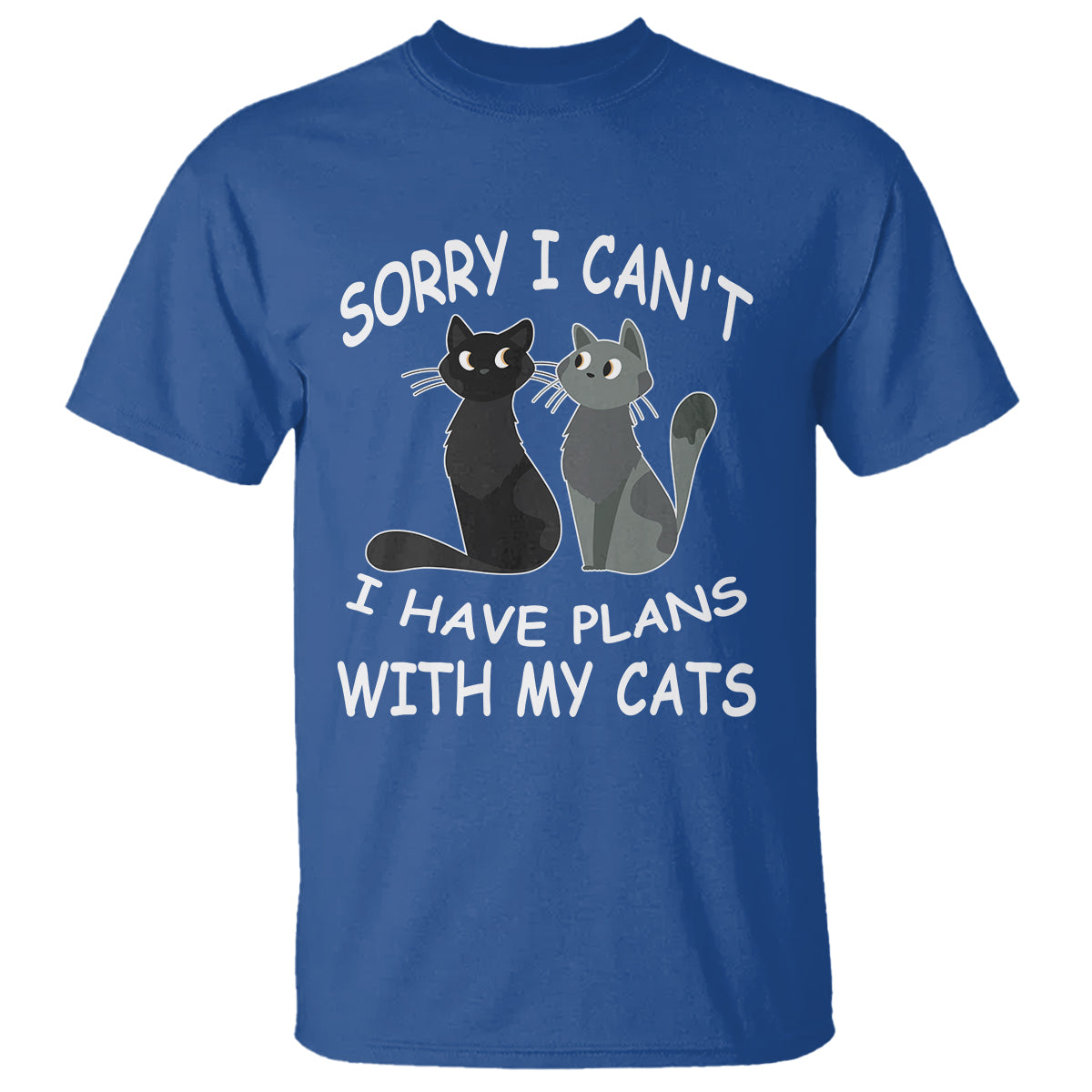 Cat Lover T Shirt Sorry I Can't I Have Plans With My Cats - Wonder Print Shop