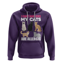 Cat Lover Hoodie I Can't Have Kids My Cats Is Allergic - Wonder Print Shop