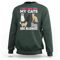 Cat Lover Sweatshirt I Can't Have Kids My Cats Is Allergic - Wonder Print Shop