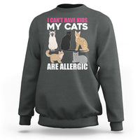 Cat Lover Sweatshirt I Can't Have Kids My Cats Is Allergic - Wonder Print Shop