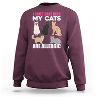 Cat Lover Sweatshirt I Can't Have Kids My Cats Is Allergic - Wonder Print Shop