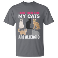 Cat Lover T Shirt I Can't Have Kids My Cats Is Allergic - Wonder Print Shop