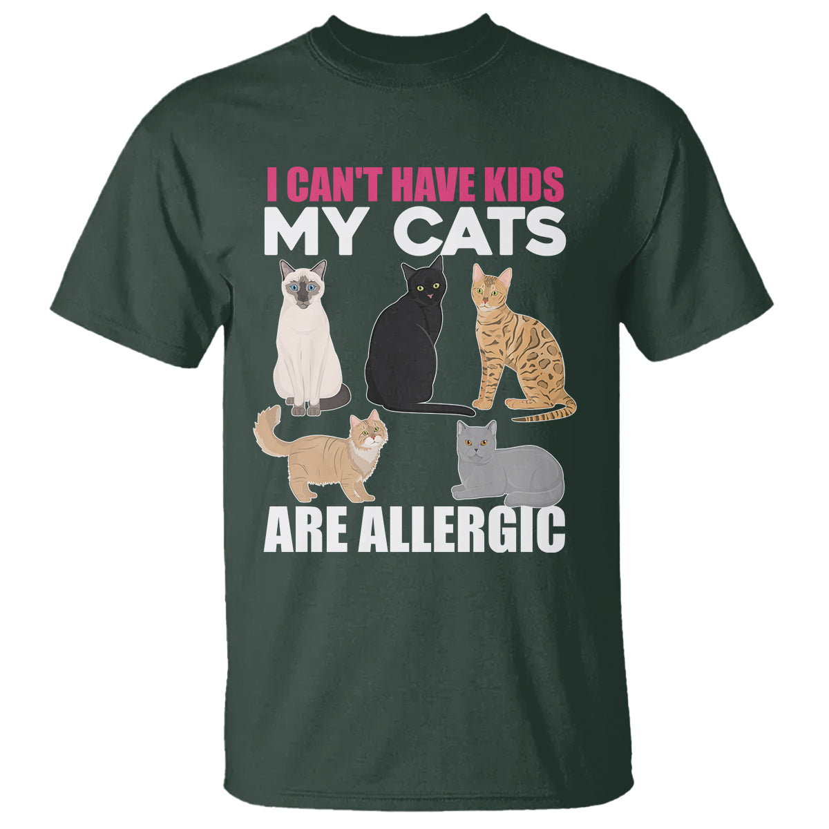 Cat Lover T Shirt I Can't Have Kids My Cats Is Allergic - Wonder Print Shop