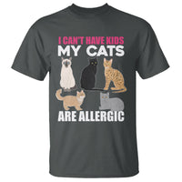 Cat Lover T Shirt I Can't Have Kids My Cats Is Allergic - Wonder Print Shop