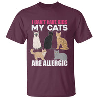Cat Lover T Shirt I Can't Have Kids My Cats Is Allergic - Wonder Print Shop