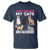 Cat Lover T Shirt I Can't Have Kids My Cats Is Allergic - Wonder Print Shop
