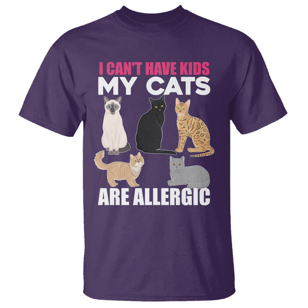 Cat Lover T Shirt I Can't Have Kids My Cats Is Allergic - Wonder Print Shop