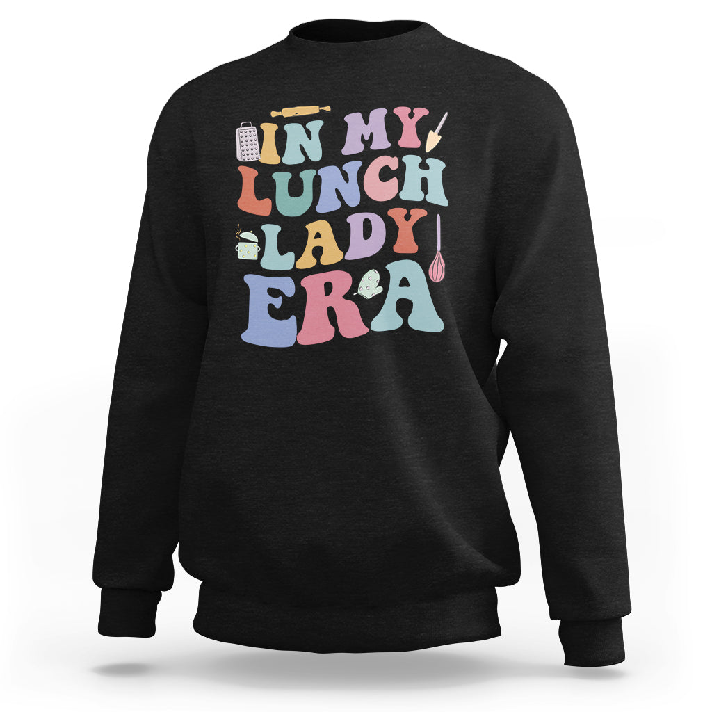In My Lunch Lady Era Welcome Back To School Lunch Lady Life Sweatshirt - Wonder Print Shop