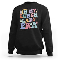 In My Lunch Lady Era Welcome Back To School Lunch Lady Life Sweatshirt - Wonder Print Shop