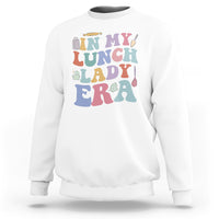 In My Lunch Lady Era Welcome Back To School Lunch Lady Life Sweatshirt - Wonder Print Shop