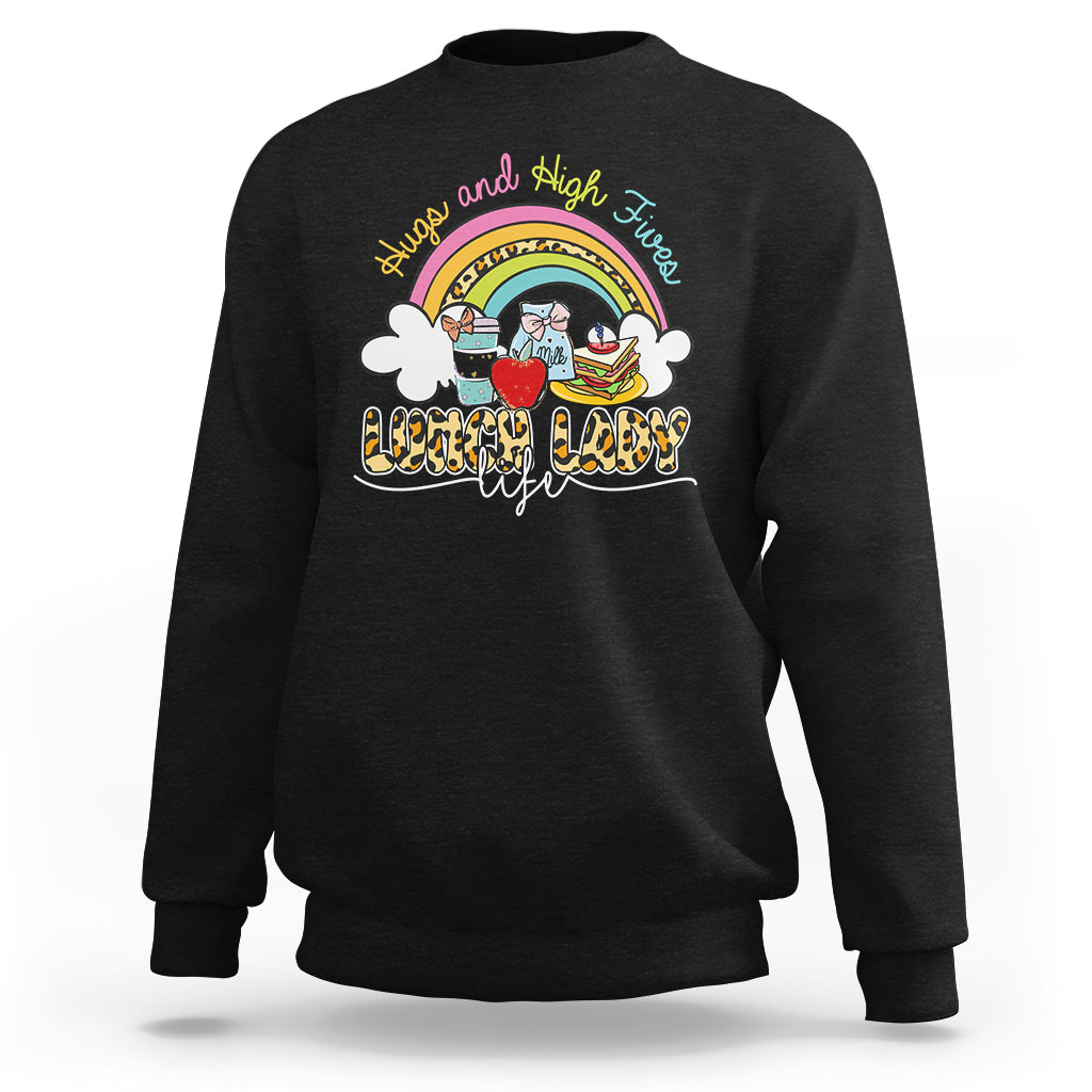 Lunch Lady Sweatshirt Back School Hugs & High Fives Lunch Lady Life Appreciation - Wonder Print Shop