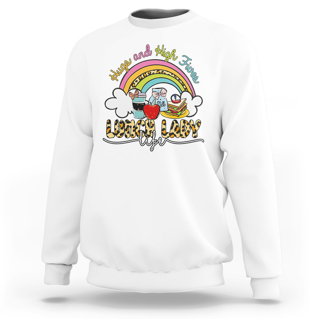 Lunch Lady Sweatshirt Back School Hugs & High Fives Lunch Lady Life Appreciation - Wonder Print Shop