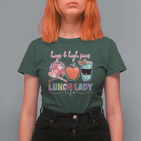 Lunch Lady T Shirt For Women Hugs And High Fives Lunch Lady Life Appreciation Lunch Lady - Wonder Print Shop