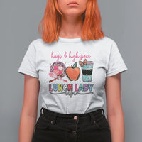 Lunch Lady T Shirt For Women Hugs And High Fives Lunch Lady Life Appreciation Lunch Lady - Wonder Print Shop