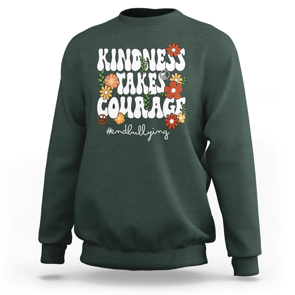 Anti Bullying Sweatshirt Kindness Takes Courage End Bullying Groovy Flower - Wonder Print Shop