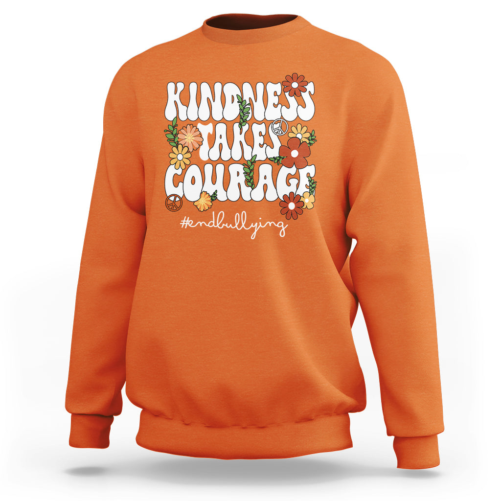 Anti Bullying Sweatshirt Kindness Takes Courage End Bullying Groovy Flower - Wonder Print Shop
