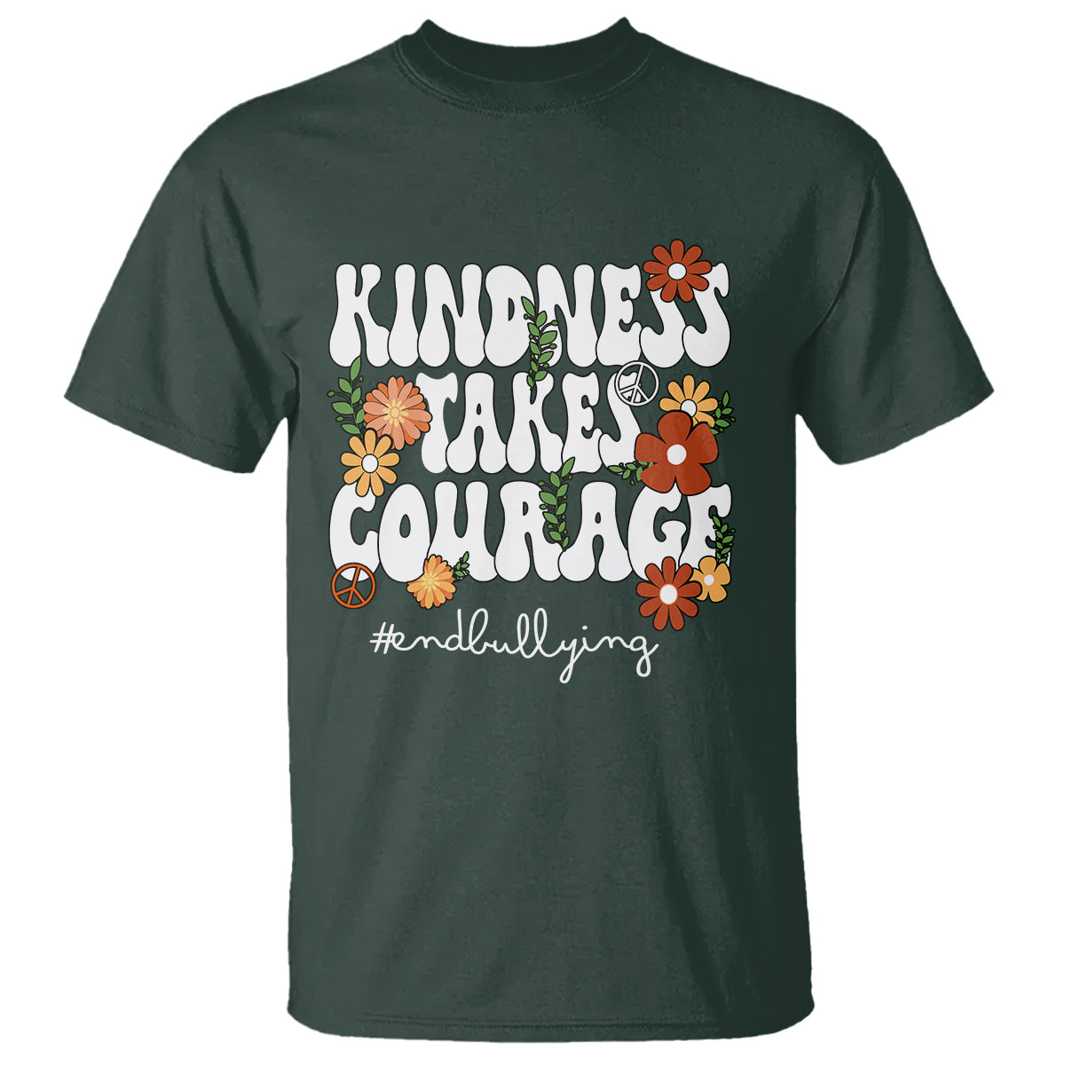 Anti Bullying T Shirt Kindness Takes Courage End Bullying Groovy Flower - Wonder Print Shop