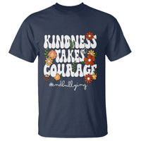 Anti Bullying T Shirt Kindness Takes Courage End Bullying Groovy Flower - Wonder Print Shop