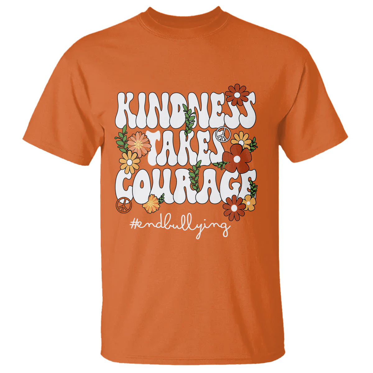 Anti Bullying T Shirt Kindness Takes Courage End Bullying Groovy Flower - Wonder Print Shop