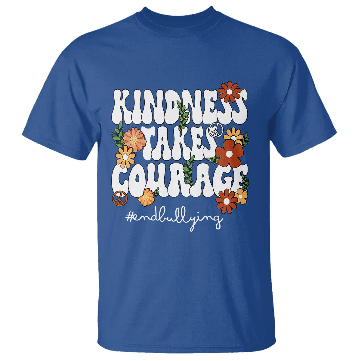 Anti Bullying T Shirt Kindness Takes Courage End Bullying Groovy Flower - Wonder Print Shop