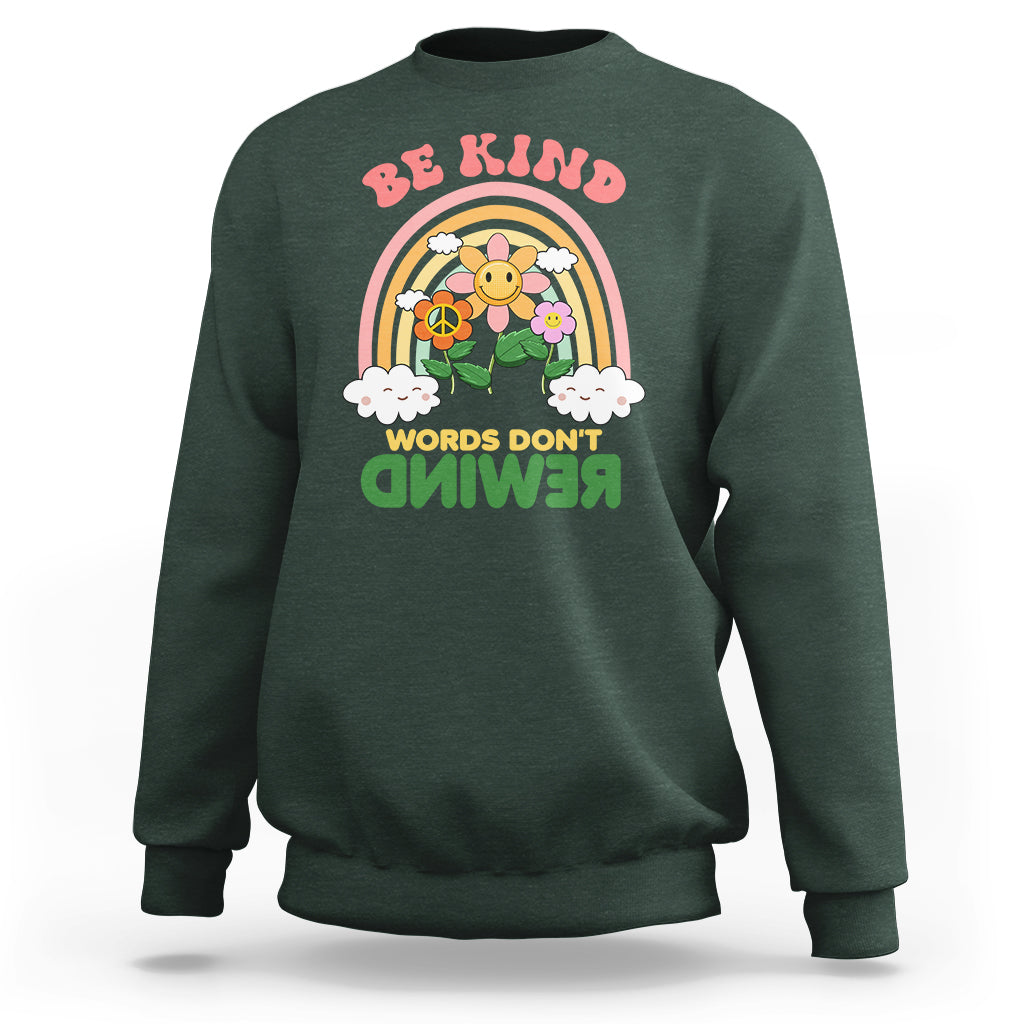 Anti Bullying Sweatshirt Be Kind Words Don't Rewind Rainbow - Wonder Print Shop