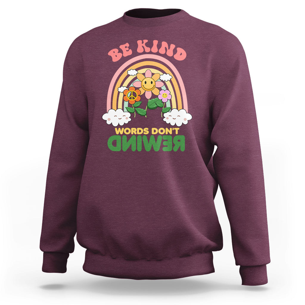 Anti Bullying Sweatshirt Be Kind Words Don't Rewind Rainbow - Wonder Print Shop