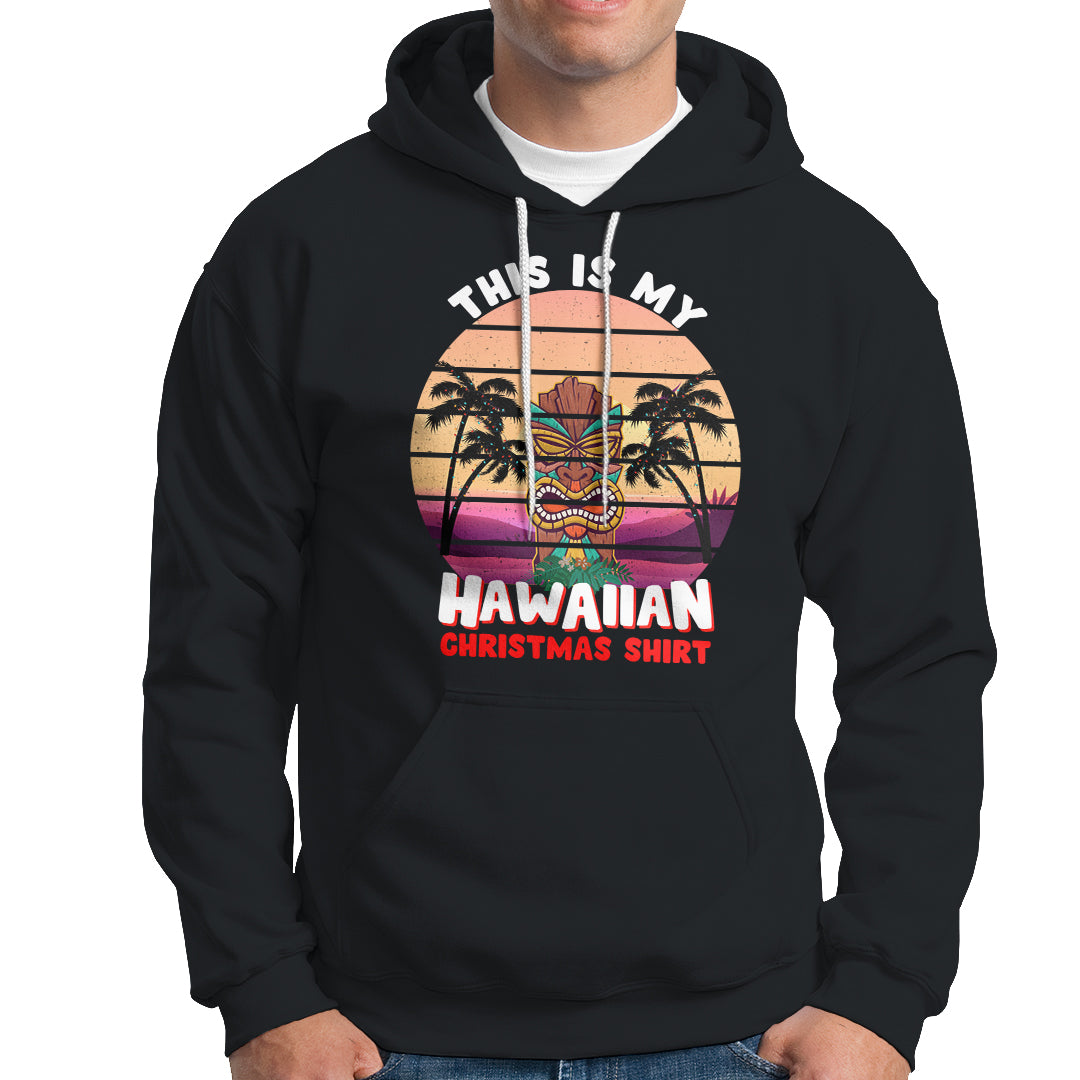 This Is My Hawaiian Christmas Shirt Retro Tropical Xmas Hawaii Tiki Hoodie - Wonder Print Shop
