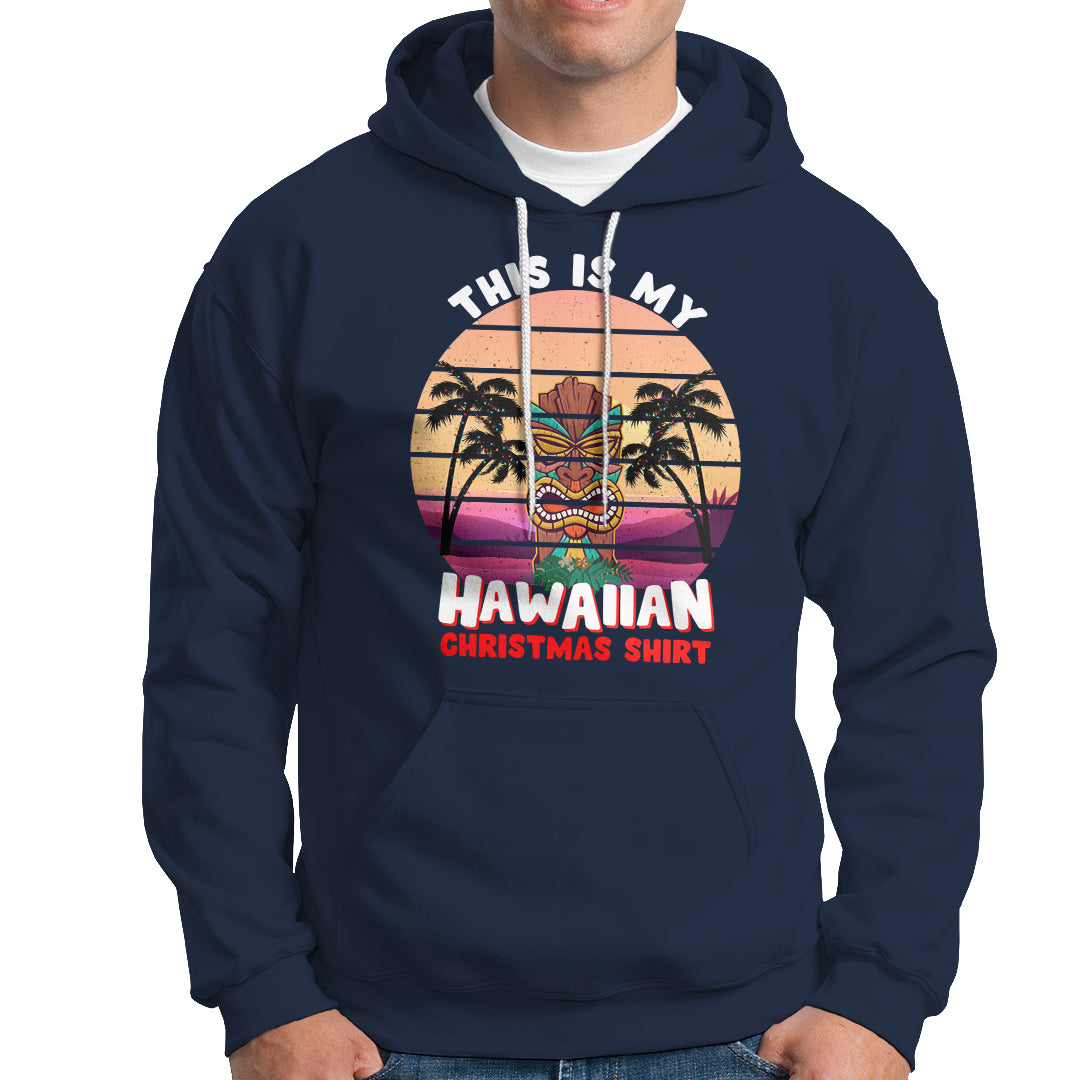 This Is My Hawaiian Christmas Shirt Retro Tropical Xmas Hawaii Tiki Hoodie - Wonder Print Shop