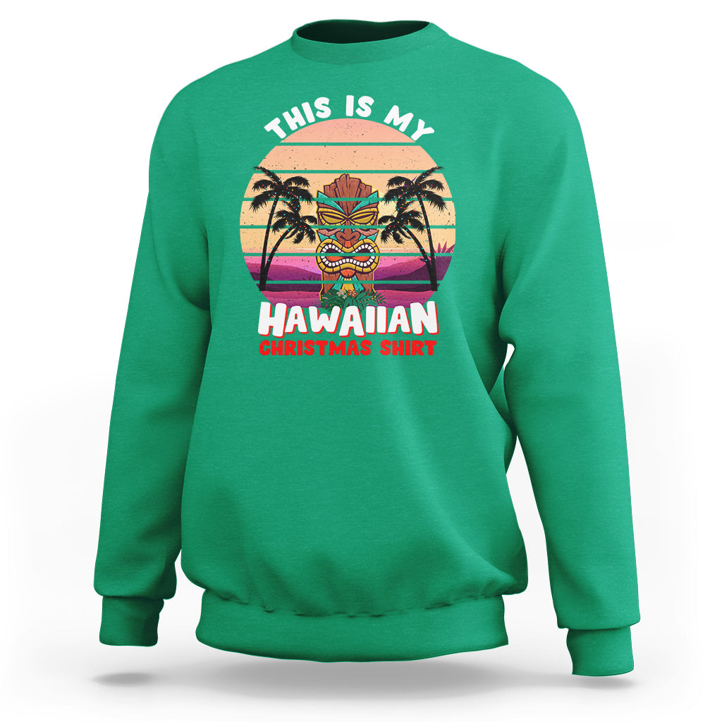 This Is My Hawaiian Christmas Shirt Retro Tropical Xmas Hawaii Tiki Sweatshirt - Wonder Print Shop