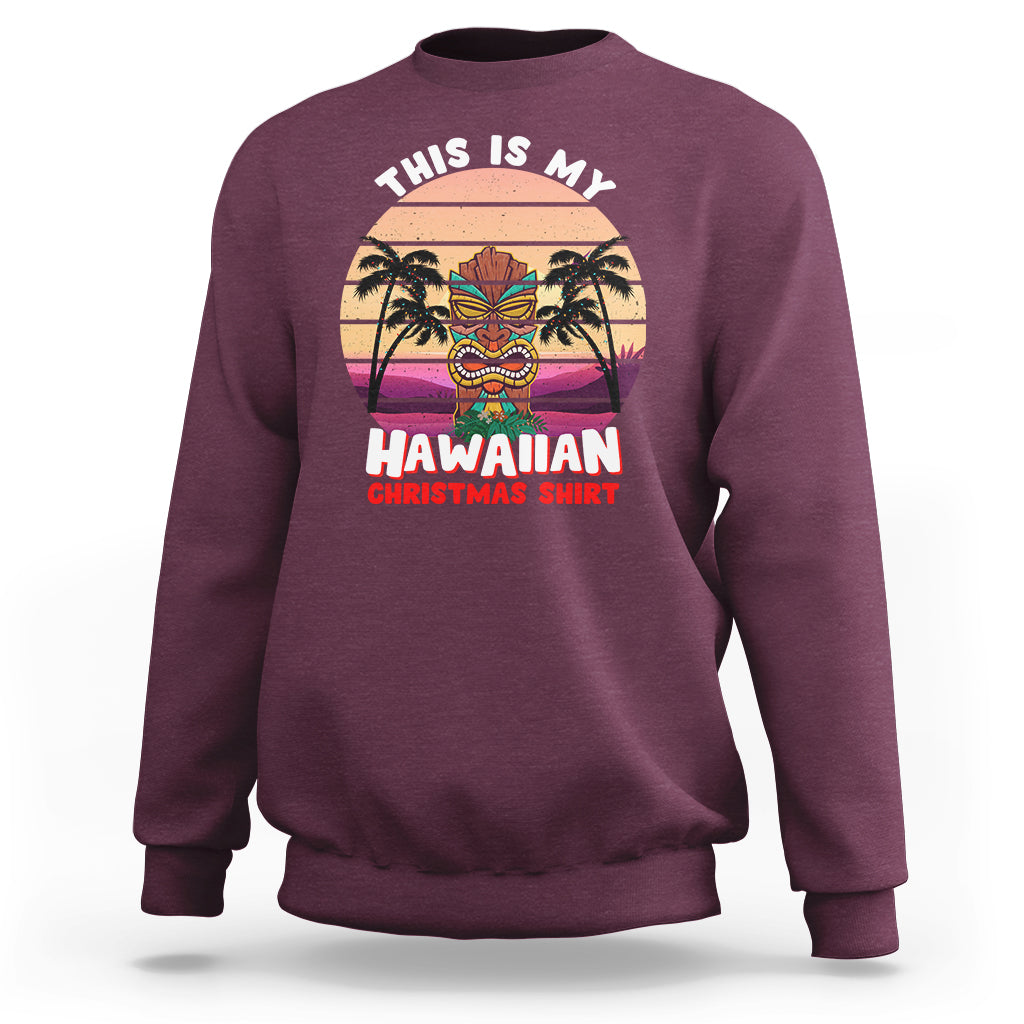 This Is My Hawaiian Christmas Shirt Retro Tropical Xmas Hawaii Tiki Sweatshirt - Wonder Print Shop