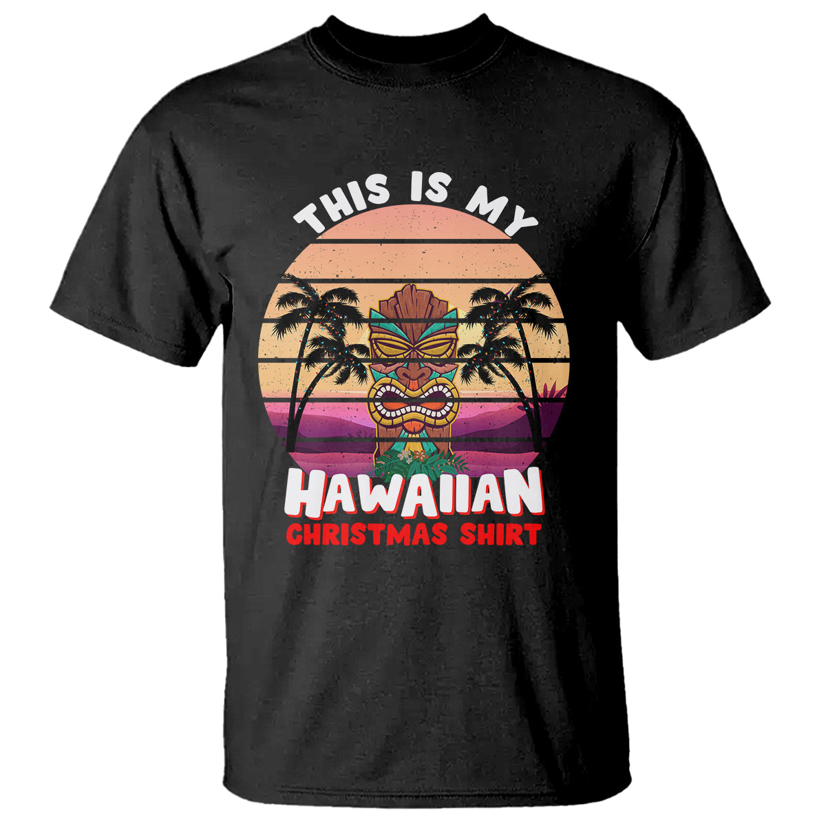 This Is My Hawaiian Christmas Shirt Retro Tropical Xmas Hawaii Tiki T Shirt - Wonder Print Shop