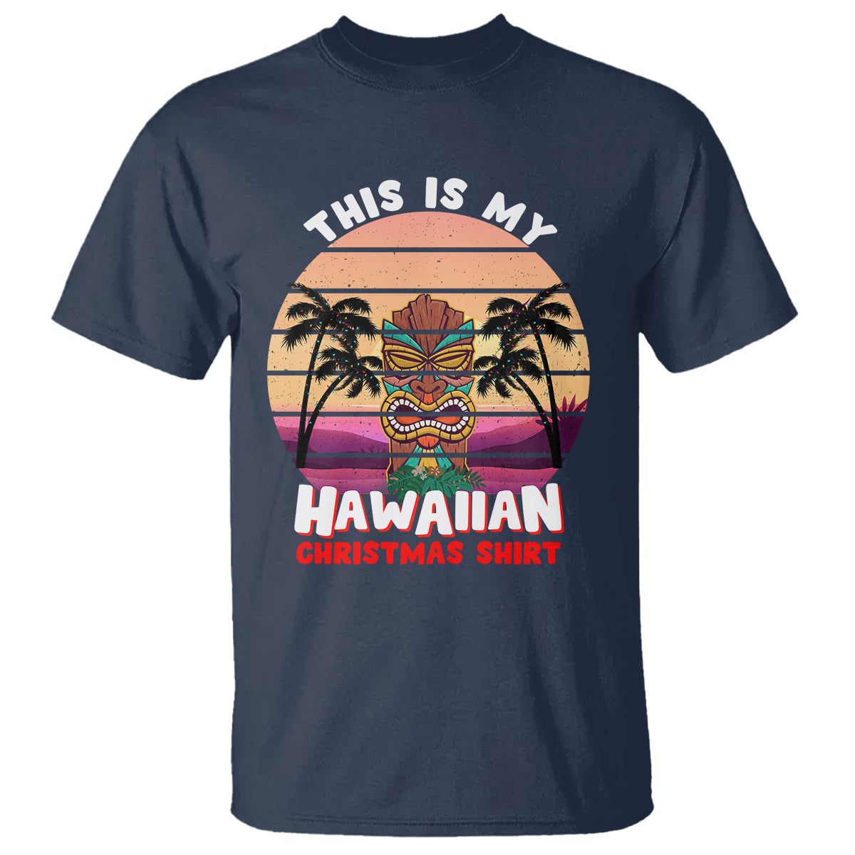 This Is My Hawaiian Christmas Shirt Retro Tropical Xmas Hawaii Tiki T Shirt - Wonder Print Shop