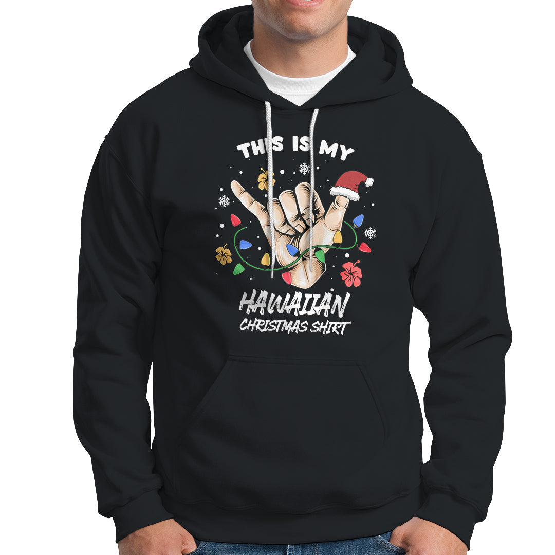 This Is My Hawaiian Christmas Shirt Tropical Xmas Hawaii Shaka Hoodie - Wonder Print Shop