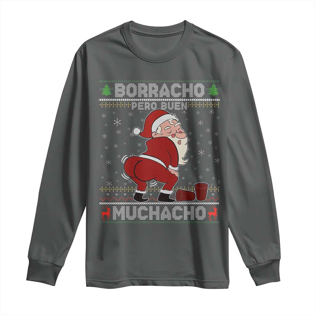 Funny Drunk Mexican Santa Long Sleeve Shirt Borracho Pero Buen Muchacho Good Guy in Spanish
