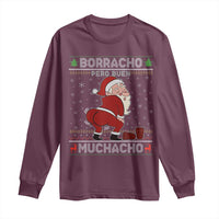 Funny Drunk Mexican Santa Long Sleeve Shirt Borracho Pero Buen Muchacho Good Guy in Spanish