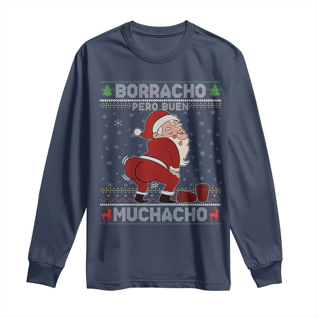 Funny Drunk Mexican Santa Long Sleeve Shirt Borracho Pero Buen Muchacho Good Guy in Spanish