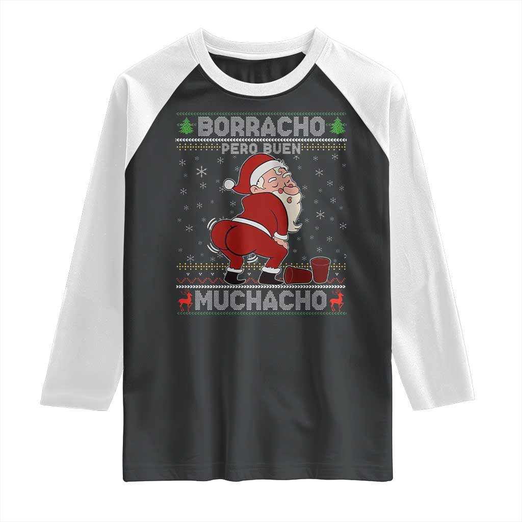 Funny Drunk Mexican Santa Raglan Shirt Borracho Pero Buen Muchacho Good Guy in Spanish