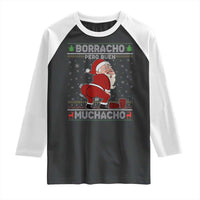 Funny Drunk Mexican Santa Raglan Shirt Borracho Pero Buen Muchacho Good Guy in Spanish