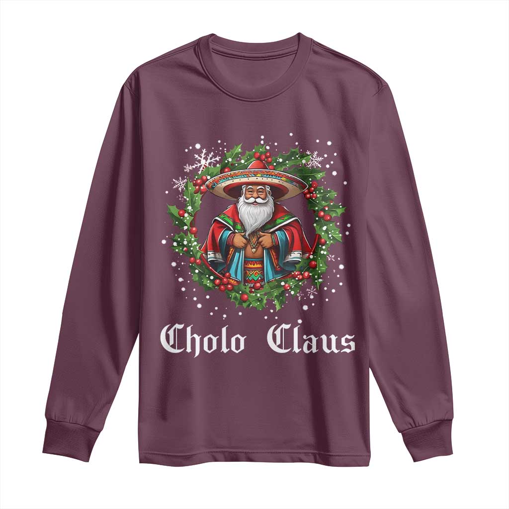 Funny Mexican Santa Long Sleeve Shirt Cholo Claus Christmas in Mexico